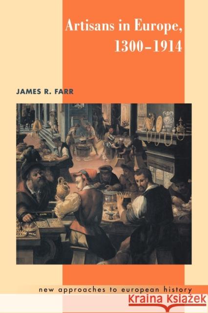 Artisans in Europe, 1300-1914 James R. Farr T. C. W. Blanning William Beik 9780521429344 Cambridge University Press - książka
