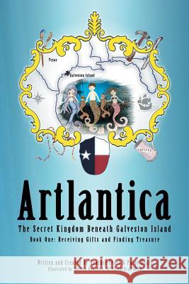 Artlantica: The Secret Kingdom beneath Galveston Island Heather Pearl, Paige Pearl 9781483433646 Lulu Publishing Services - książka