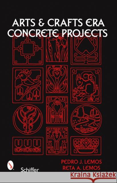 Arts & Crafts Era Concrete Projects Lemos, Pedro J. 9780764328336 SCHIFFER PUBLISHING LTD - książka