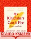 As Kingfishers Catch Fire: Birds & Books Neil Gower 9781472155146 Little, Brown Book Group