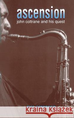 Ascension: John Coltrane and His Quest Eric Nisenson 9780306806445 Da Capo Press - książka