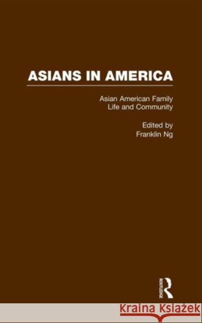 Asian American Family Life and Community Franklin Ng 9780815326915 Garland Publishing - książka