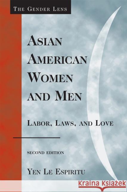 Asian American Women and Men: Labor, Laws, and Love, Second Edition Espiritu, Yen Le 9780742560611 Rowman & Littlefield Publishers - książka