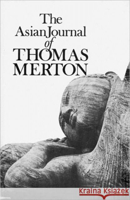 Asian Journal of Thomas Merton Merton, Thomas 9780811205702 New Directions Publishing Corporation - książka