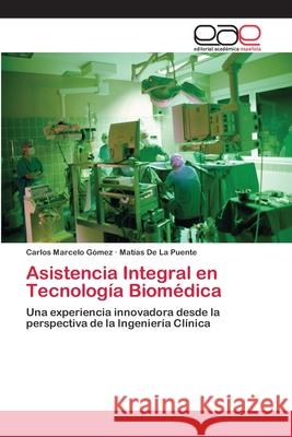 Asistencia Integral en Tecnología Biomédica Gómez, Carlos Marcelo 9783659067259 Editorial Academica Espanola - książka