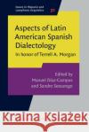 Aspects of Latin American Spanish Dialectology  9789027208118 John Benjamins Publishing Co