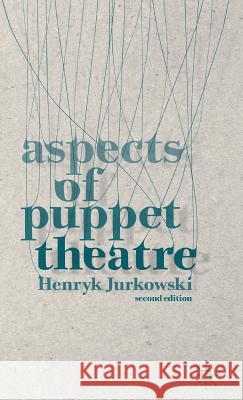 Aspects of Puppet Theatre Henryk Jurkowski Penny Francis 9781137338440 Palgrave MacMillan - książka