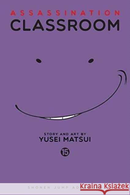 Assassination Classroom, Vol. 15 Yusei Matsui 9781421586410 Viz Media, Subs. of Shogakukan Inc - książka