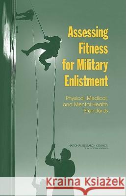 Assessing Fitness for Military Enlistment: Physical, Medical, and Mental Health Standards National Research Council 9780309100793 National Academy Press - książka