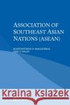 Association of Southeast Asian Nations (Asean) Konstantinos D. Magliveras Gino J. Naldi 9789403539751 Kluwer Law International