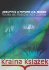 Assuring a Future U.S.-Based Nuclear and Radiochemistry Expertise Committee on Assuring a Future U.S.-Based Nuclear Chemistry Expertise 9780309225342 National Academies Press