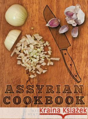 Assyrian Cookbook Beatrice Youil Rowland Youil Rowland Youil 9780957589209 Nabu Books - książka