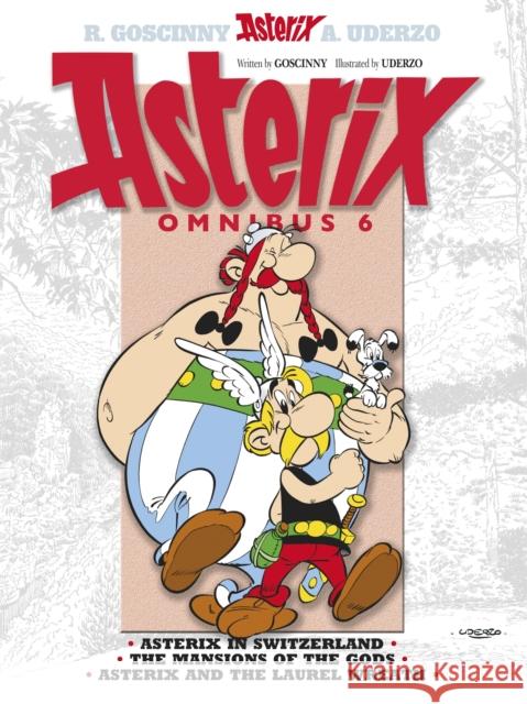 Asterix: Asterix Omnibus 6: Asterix in Switzerland, The Mansions of The Gods, Asterix and The Laurel Wreath Rene Goscinny 9781444004915 Little, Brown Book Group - książka