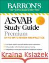 ASVAB Study Guide Premium: 6 Practice Tests + Comprehensive Review + Online Practice Terry L. Duran 9781506283647 Barrons Educational Series