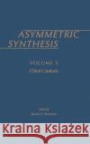 Asymmetric Synthesis: Volume 5 Morrison, James D. 9780125077057 Academic Press