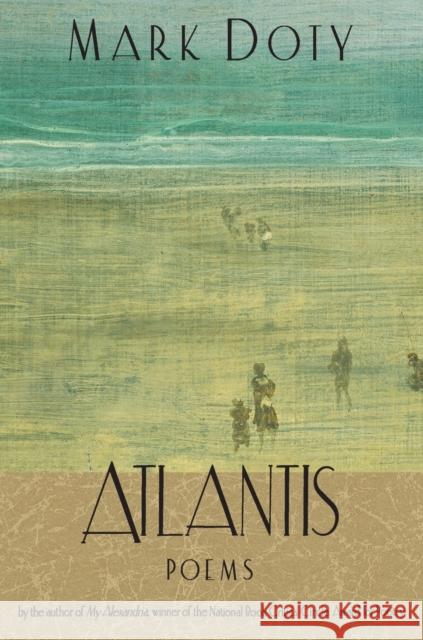 Atlantis: Poems by Mark Doty 9780060951061 Harper Perennial - książka