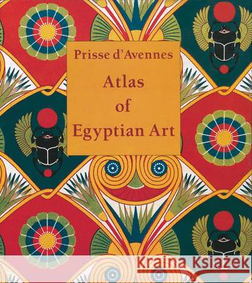 Atlas of Egyptian Art E. Prisse D'Avennes Maarten Raven 9789774161209 American University in Cairo Press - książka