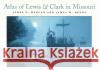 Atlas of Lewis and Clark in Missouri, 1 Harlan, James D. 9780826214737 University of Missouri Press