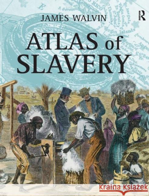 Atlas of Slavery James Walvin 9780582437807 Longman Publishing Group - książka