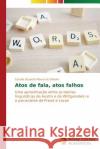 Atos de fala, atos falhos Moura de Oliveira Claudio Eduardo 9783639688023 Novas Edicoes Academicas