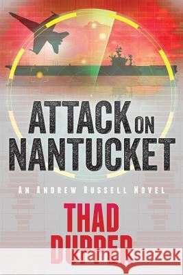 Attack on Nantucket Thad Dupper 9780998347608 Kilshaw Press LLC - książka
