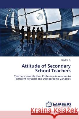 Attitude of Secondary School Teachers K, Kavitha 9783659556289 LAP Lambert Academic Publishing - książka