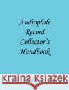 Audiophile Record Collector's Handbook Phil Rees 9781907962608 Cranmore Publications