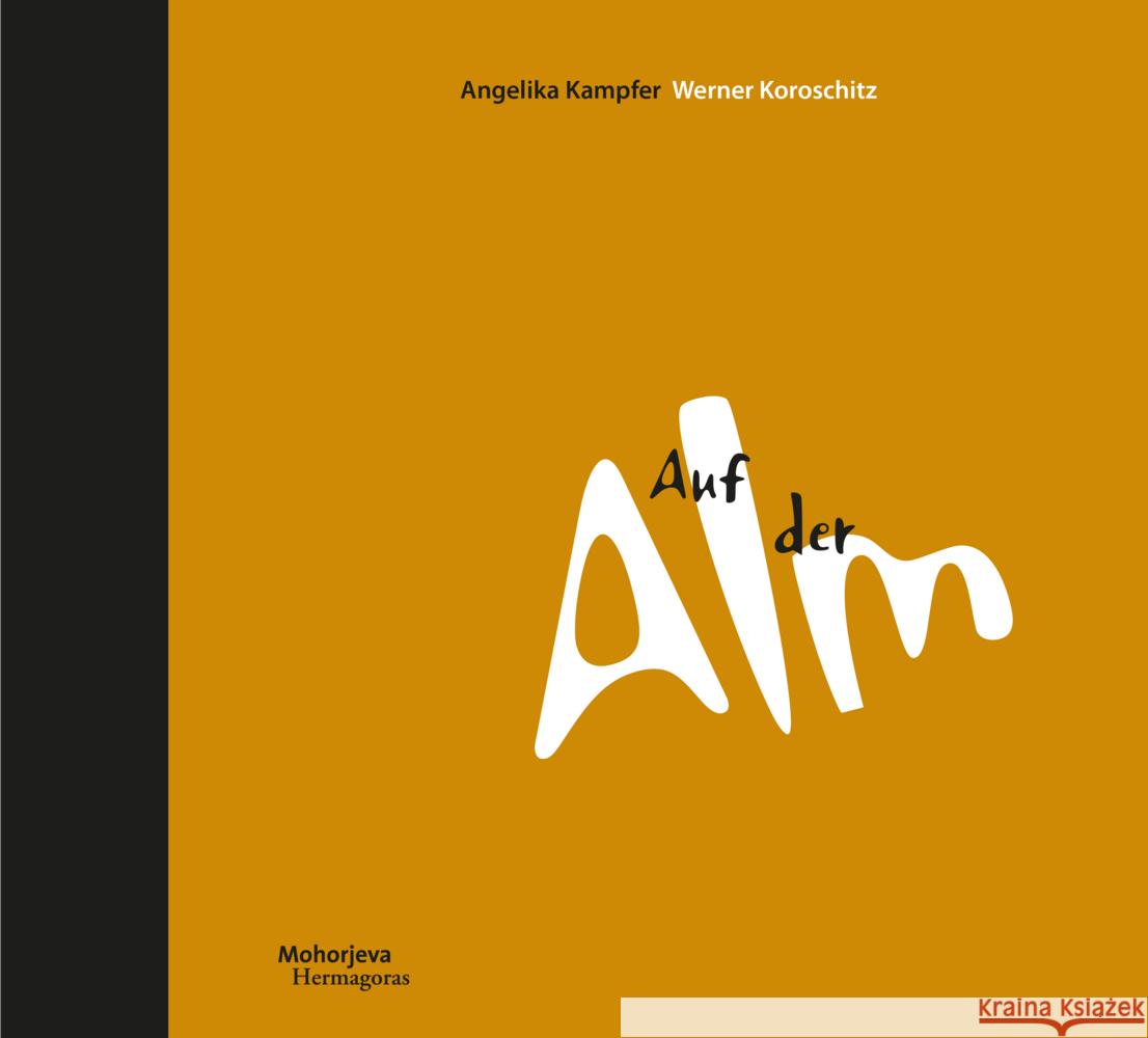 Auf der Alm Kampfer, Angelika, Koroschitz, Werner 9783708612669 Hermagoras - książka