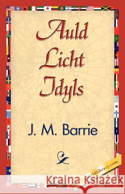 Auld Licht Idyls M. Barrie J 9781421839646 1st World Library - książka