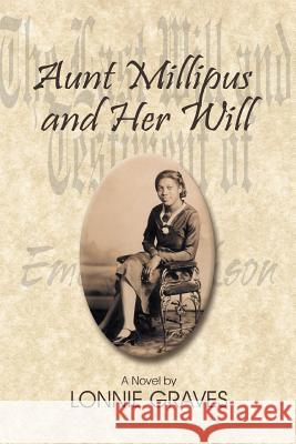 Aunt Millipus and Her Will Lonnie Graves 9781571687203 Eakin Press - książka