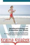 Ausdauertraining zur Prävention von Stress Rudloff Christian 9783639729290 AV Akademikerverlag