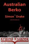 Australian Berko Simon Drake 9780595160532 Writer's Showcase Press
