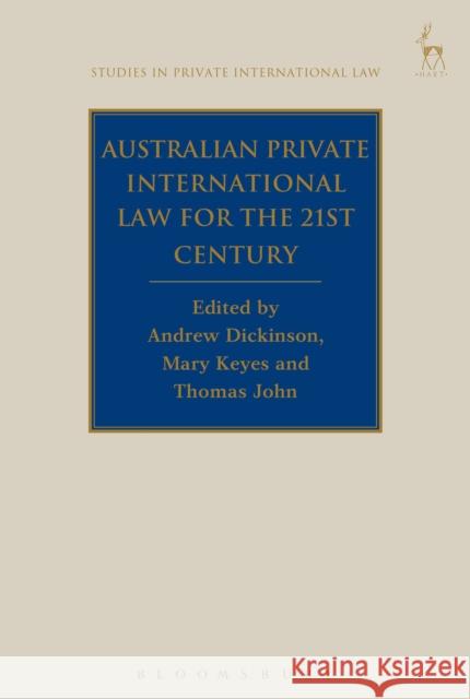 Australian Private International Law for the 21st Century: Facing Outwards Andrew Dickinson Mary Keyes Thomas John 9781509913060 Hart Publishing - książka
