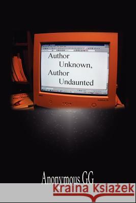 Author Unknown, Author Undaunted Anonymous 9781410733597 Authorhouse - książka