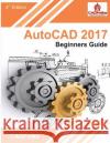 AutoCAD 2017 - Beginners Guide Cadfolks 9781976514029 Createspace Independent Publishing Platform