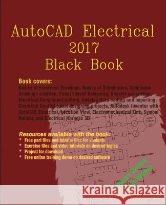 AutoCAD Electrical 2017 Black Book Gaurav Verma Matt Weber 9780995097452 Cadcamcae Works - książka