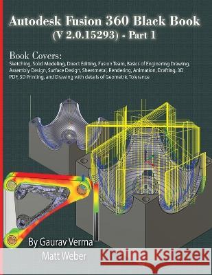 Autodesk Fusion 360 Black Book (V 2.0.15293) - Part 1 Gaurav Verma Matt Weber 9781774590959 Cadcamcae Works - książka
