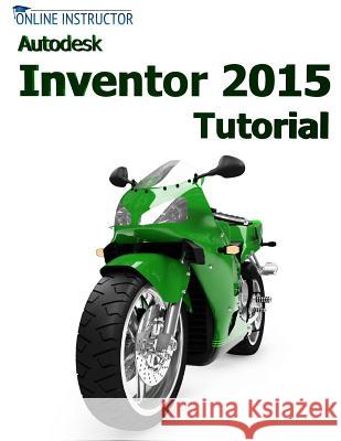Autodesk Inventor 2015 Tutorial Online Instructor 9781500517465 Createspace - książka