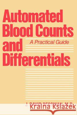 Automated Blood Counts and Differentials: A Practical Guide Bessman, J. David 9780801831737 Johns Hopkins University Press - książka