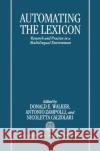 Automating the Lexicon: Research and Practice in a Multilingual Environment Walker, Donald E. 9780198239505 Oxford University Press