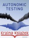 Autonomic Testing Peter Novak 9780190889227 Oxford University Press, USA
