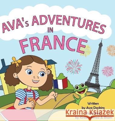 AVA\'s ADVENTURE IN FRANCE Ava Dockins Kintu Ahmed & 9781088093870 Forever Hart Entertainment - książka