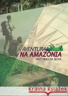 Aventuras na Amazónia: Histórias da Selva Larry Garman 9781563448300 Mesoamerica Regional Publications - książka