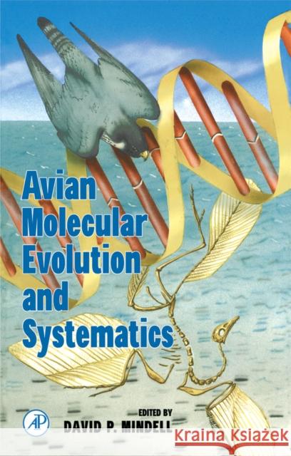Avian Molecular Evolution and Systematics David P. Mindell 9780124983151 Academic Press - książka