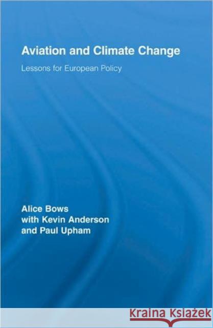 Aviation and Climate Change : Lessons for European Policy Anderson/Bows/U 9780415397056 Routledge - książka