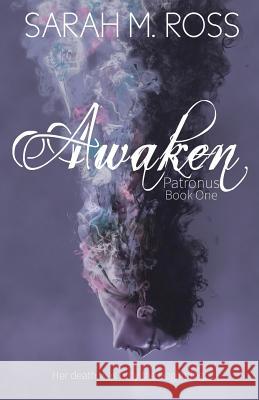 Awaken (The Patronus) Ross, Sarah M. 9781477568118 Createspace Independent Publishing Platform - książka