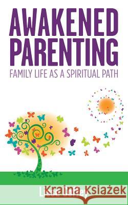 Awakened Parenting: Family Life as a Spiritual Path Lissa Coffey 9781883212247 Bright Ideas Productions - książka