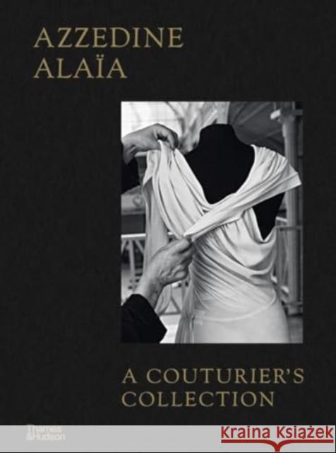 Azzedine Alaia: A Couturier's Collection Olivier Saillard 9780500028131 Thames & Hudson Ltd - książka