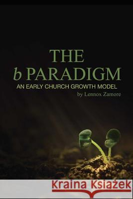 b Paradigm: An Early Church Growth Model Zamore, Lennox 9781501031809 Createspace - książka