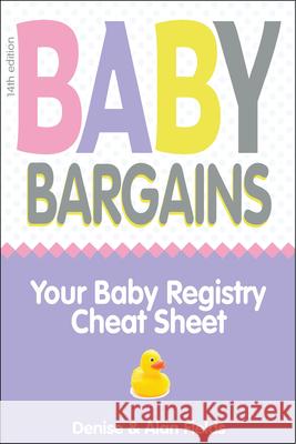 Baby Bargains: Your Baby Registry Cheat Sheet! Honest & Independent Reviews to Help You Choose Your Baby's Car Seat, Stroller, Crib, Denise Fields Alan Fields 9781889392639 Windsor Peak Press - książka